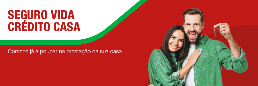 Seguro Vida Crédito Casa - Comece já a poupar na prestação da sua casa